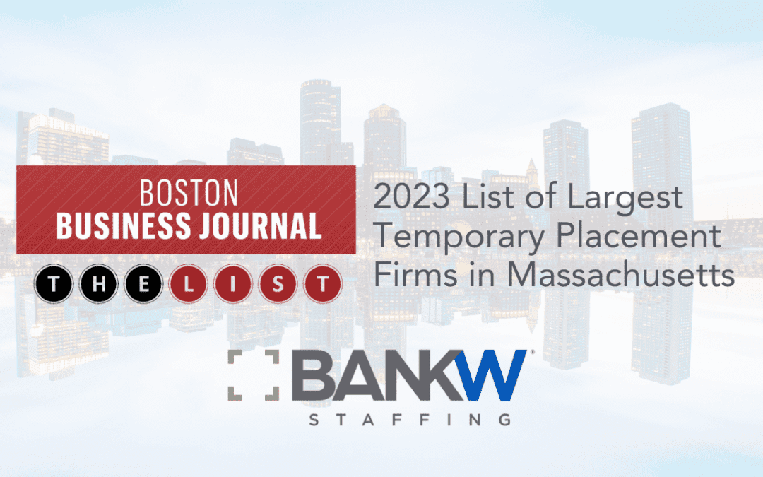 BANKW Staffing Recognized in Boston Business Journal’s Book of Lists for Largest Temporary Placement Firm