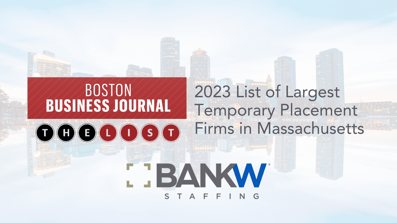 Bankw staffing recognized in boston business journal’s book of lists for largest temporary placement firm